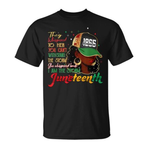 Junenth I Am The Storm Black Black History Girl T-Shirt